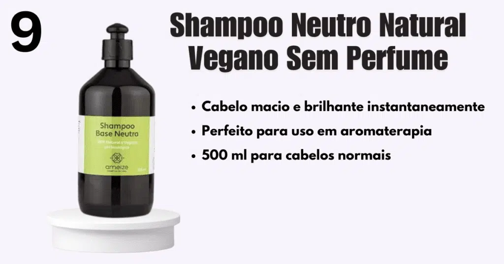 Shampoo neutro natural vegano sem perfume 500 ml para cabelos normais, secos ou ressecados