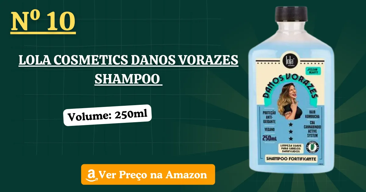 Melhor Shampoo Lola Cosmetics Danos Vorazes 