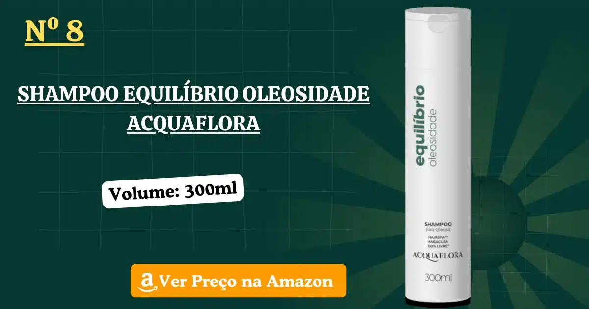 Shampoo equilíbrio oleosidade - acquaflora