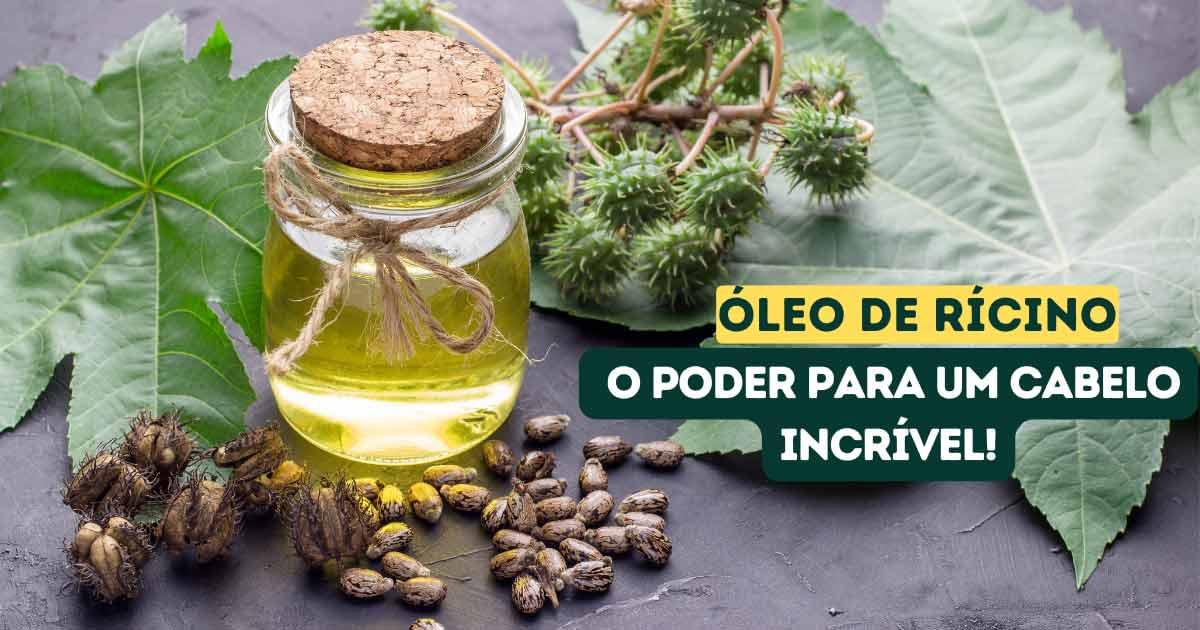 Óleo de rícino o poder para um cabelo incríve