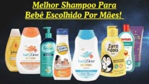 Melhor Shampoo para Bebê